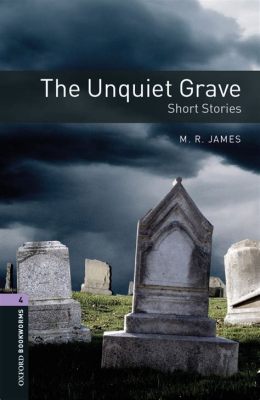 The Unquiet Grave: Un récit mélancolique sur la fidélité éternelle et les conséquences du désir interdit !